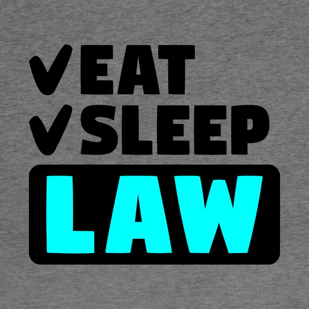 Eat, sleep, law by colorsplash